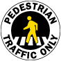 Pedestrian Traffic Only Floor Sign