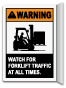 Warning Watch For Forklift Traffic At All Times Sign