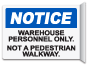 Notice Warehouse Personnel Only Not A Pedestrian Walkway Sign