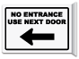 No Entrance Use Next Door Sign