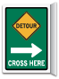 Detour Cross Here Sign