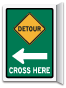 Detour Cross Here Sign