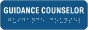Guidance Counselor Sign with Braille