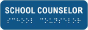 School Counselor Sign with Braille