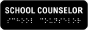 School Counselor Sign with Braille