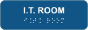 I.T. Room Sign with Braille