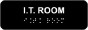 I.T. Room Sign with Braille