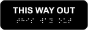 This Way Out Sign with Braille