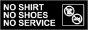 No Shirt, No Shoes, No Service Sign