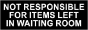 Not Responsible For Items Left Sign