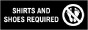 Shirts And Shoes Required Sign