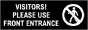 Visitors Please Use Front Entrance Sign