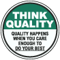 Think Quality Qaulity Happens When You Care Floor Sign