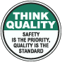 Think Quality Safety Is The Priority Floor Sign 