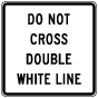 Texas Do Not Cross Double White Line Sign