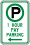 1 Hour Pay Parking to the Left Sign