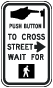 Push Button To Cross Street to the Right Sign