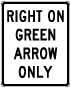 Right On Green Arrow Only Sign