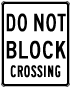 Do Not Block Crossing Sign 