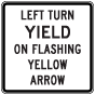 Texas Square Left Turn Yield On Flashing Yellow Arrow Sign