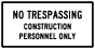 Texas No Trespassing Construction Personnel Only Sign