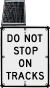 LED Solar Do Not Stop on Tracks Sign