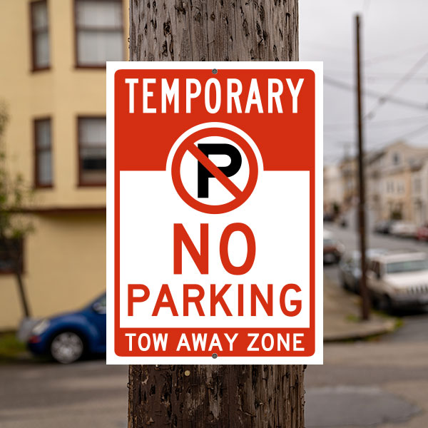 Temporary No Parking Tow Away Zone Sign