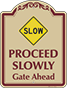 Burgundy Border & Text – Proceed Slowly Gate Ahead Sign