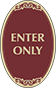 Burgundy Background – Enter Only Sign