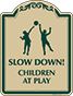 Green Border & Text – Slow Down Children At Play Sign