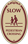 Burgundy Border & Text – Slow Pedestrian Crossing Sign