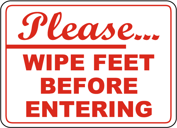 PLEASE Housekeeping Sign WIPE YOUR FEET 
