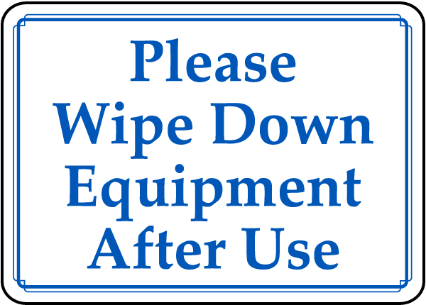 Wipe Equipment After Use Sign - D5929