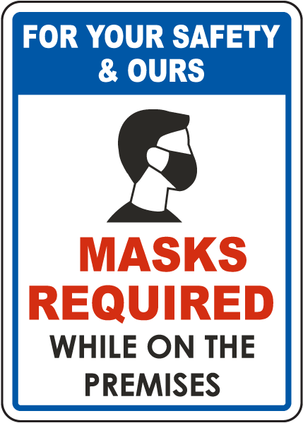 For Your Safety Ours Masks Required Sign D6096
