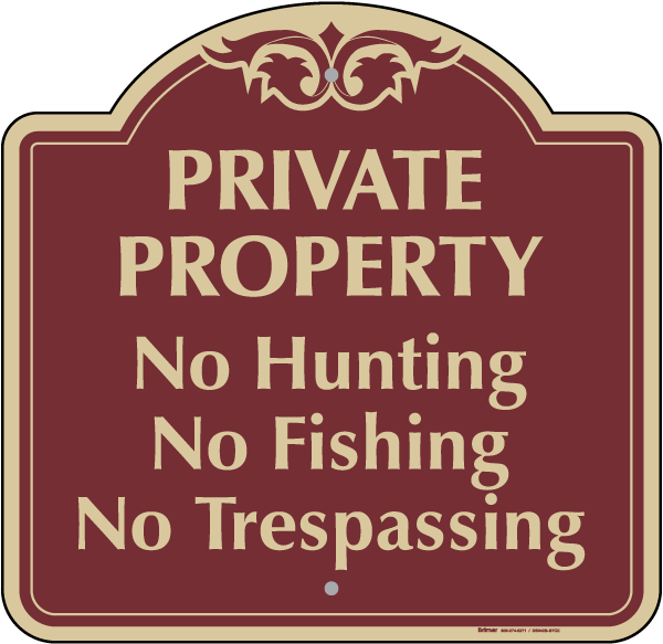 No Hunting Fishing Or Trespassing Sign - Save 10% Instantly