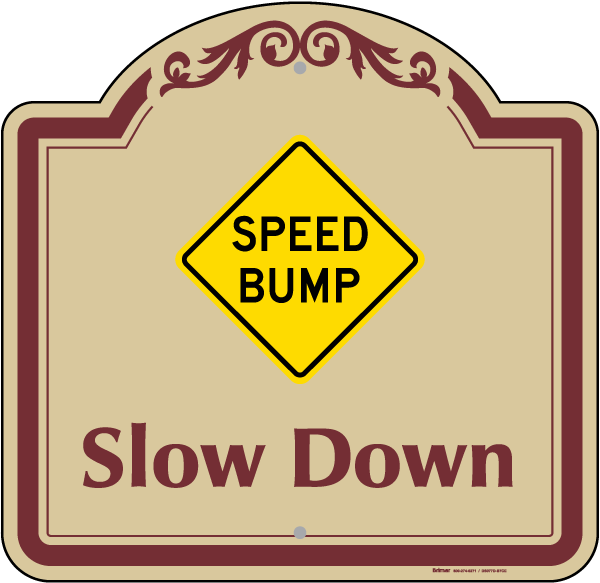 Slow Speed Bump Sign 
