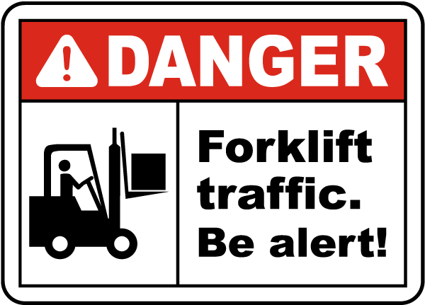 Danger Forklift Traffic Be Alert Sign E5130 By Safetysign Com