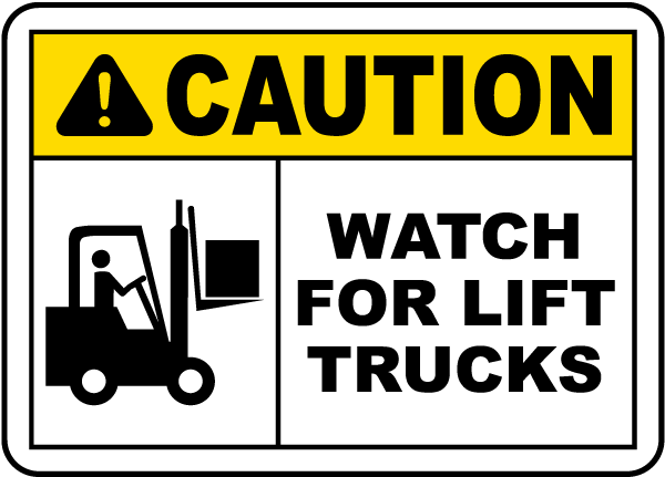 Caution Watch For Lift Trucks Sign E5135 By Safetysign Com