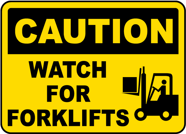 Caution Watch For Forklifts Sign E5287 By Safetysign Com