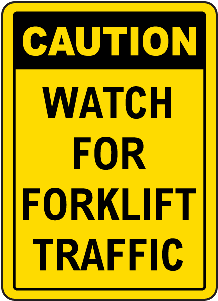 Caution Watch For Forklift Traffic Sign E5621 By Safetysign Com