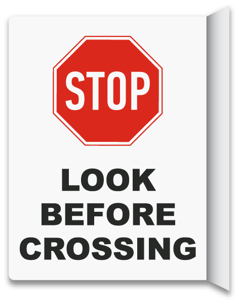2-Way Stop Look Before Crossing Sign