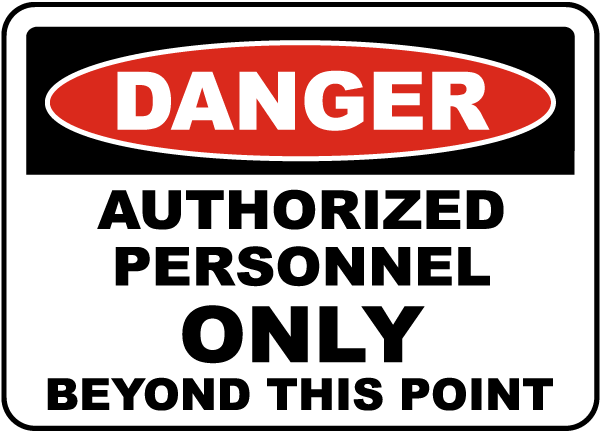Authorised Personnel Only/Symbol Danger Signs 