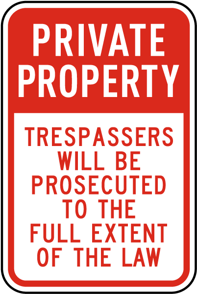 Trespassers will be prosecuted Warning Sign 