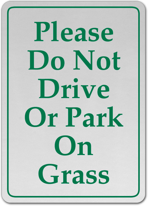 Do Not Drive or Park on Grass Sign F7573 by
