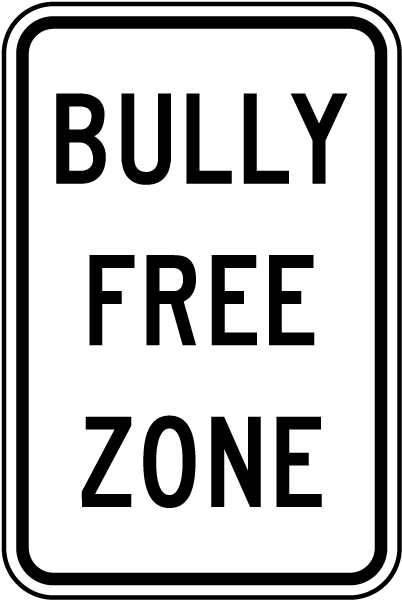 Bully Free Zone Sign 12" x 18" Heavy Gauge Aluminum Signs 