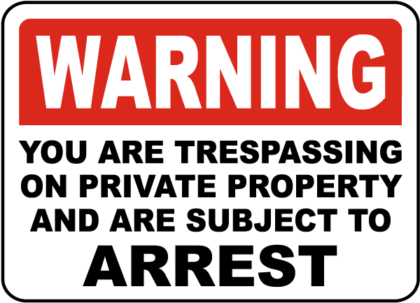 Trespassing On Private Property Subject To Arrest Sign 12" x 18" Heavy Gauge 
