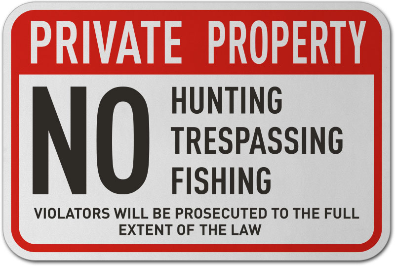 SIGN #PS-417 Private Property Sign with NO HUNTING NO FISHING NO TRESPASSING 