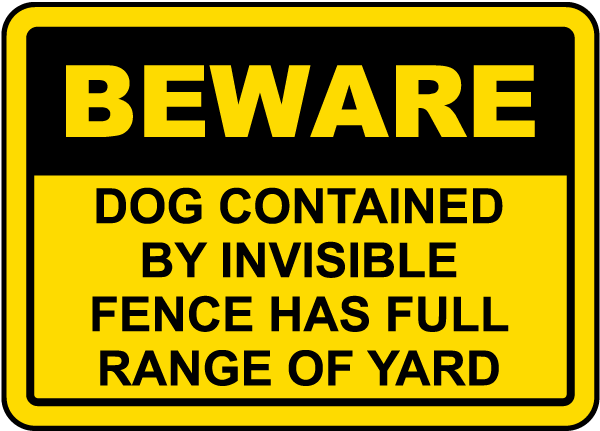 Details about   BEWARE DOG IS LOOSE INVISIBLE FENCE YELLOW CIRCLE Metal Aluminum composite sign 