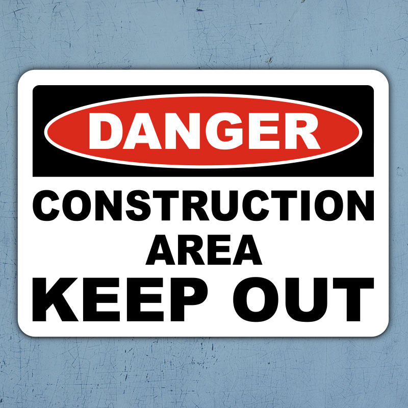 Construction Area Keep Out Sign Claim Your 10 Discount