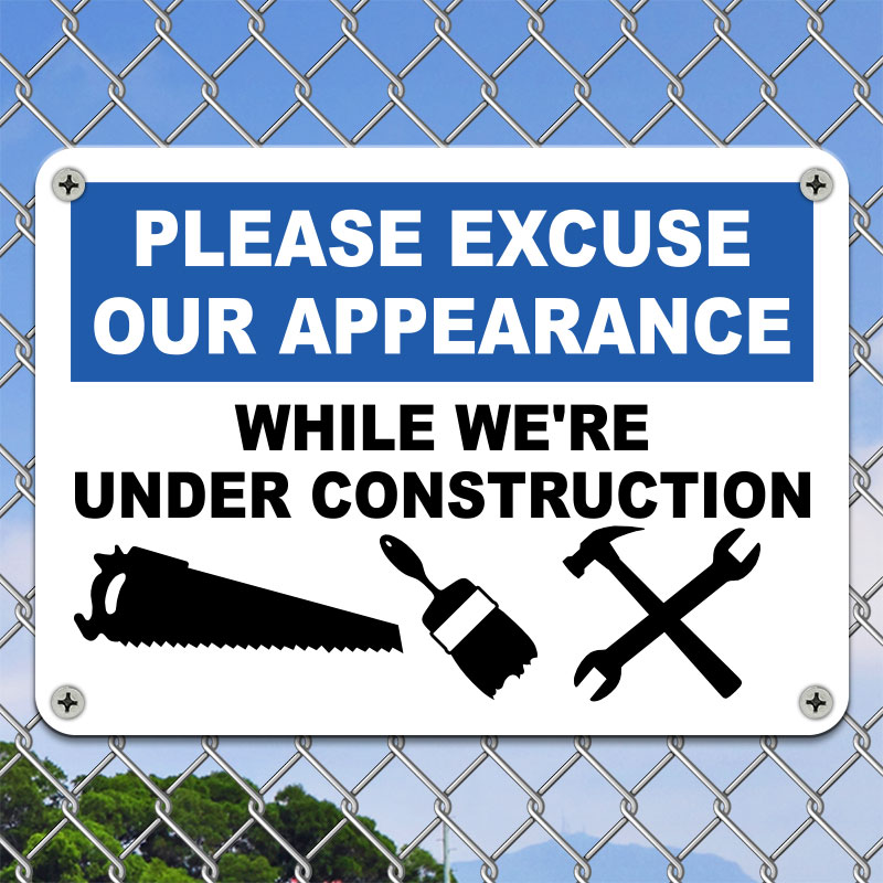 CAUTION Please Excuse Appearance While We/'re Under Construction Composite Sign